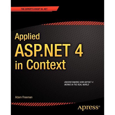 Applied ASP.NET 4 in Context - by  Adam Freeman (Paperback)