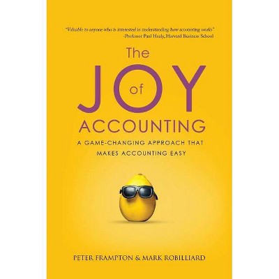 The Joy of Accounting - by  Peter Frampton & Mark Robilliard (Hardcover)