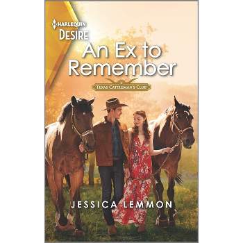An Ex to Remember - (Texas Cattleman's Club: Ranchers and Rivals) by  Jessica Lemmon (Paperback)