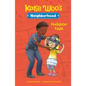 Firefighter Kayla - (Katie Woo's Neighborhood) by  Fran Manushkin (Hardcover) - 1 of 1