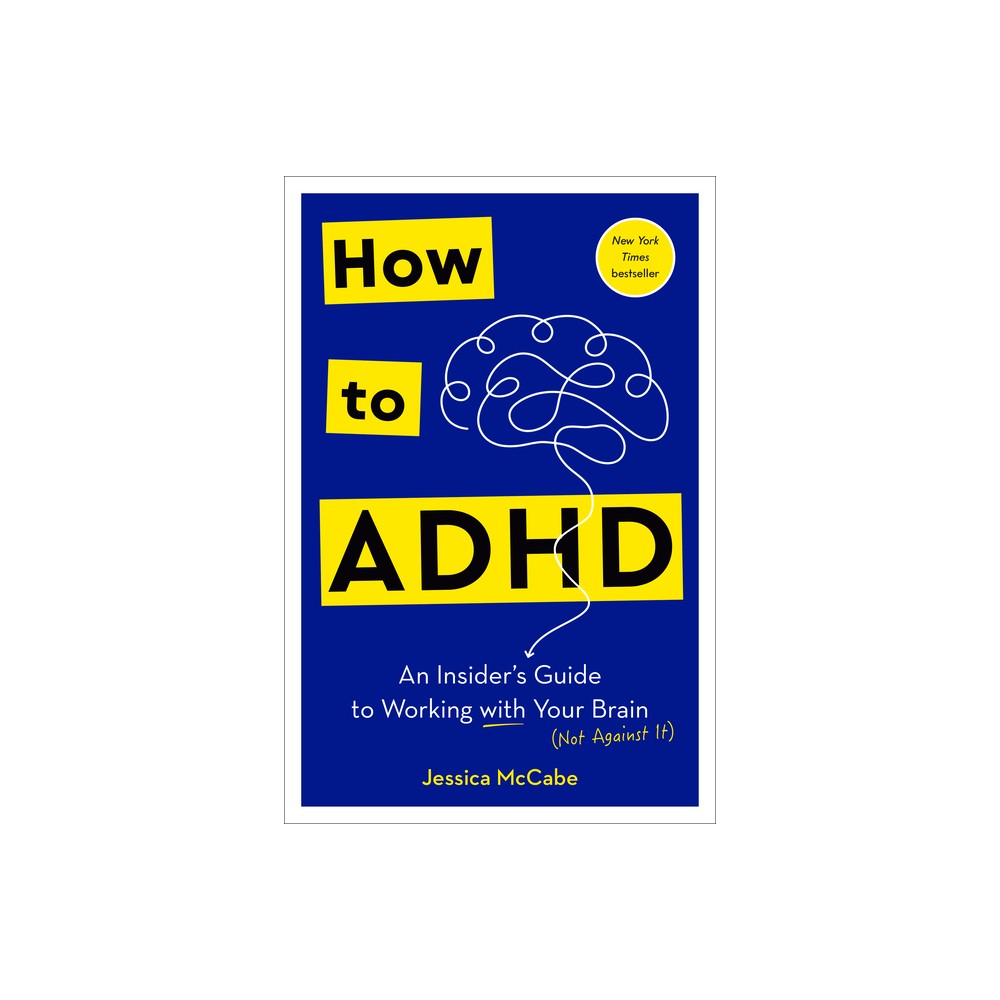 How to ADHD - by Jessica McCabe (Hardcover)