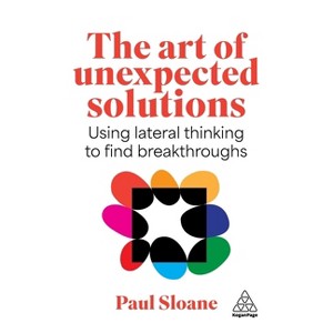 The Art of Unexpected Solutions - by Paul Sloane - 1 of 1