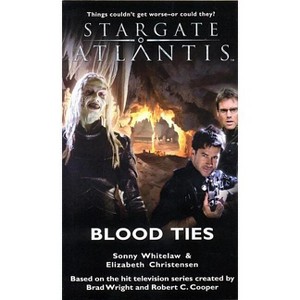 STARGATE ATLANTIS Blood Ties - (Sga) by  Sonny Whitelaw & Elizabeth Christensen (Paperback) - 1 of 1