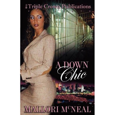 A Down Chic - by  Mallori McNeal (Paperback)