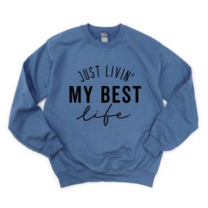 Simply Sage Market Just Livin' My Best Life Sweatshirt - 1 of 4