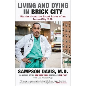 Living and Dying in Brick City - by  Sampson Davis & Lisa Frazier Page (Paperback) - 1 of 1