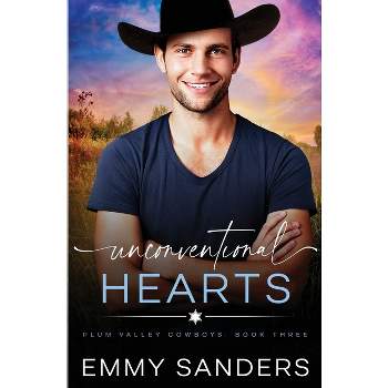 Unconventional Hearts (Plum Valley Cowboys Book 3) - by  Emmy Sanders (Paperback)