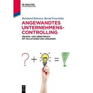 Angewandtes Unternehmenscontrolling - (De Gruyter Studium) by  Reinhard Behrens & Bernd Feuerlohn (Paperback) - 1 of 1