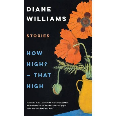 How High? -- That High - by  Diane Williams (Hardcover)