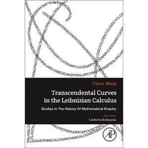 Transcendental Curves in the Leibnizian Calculus - (Studies in the History of Mathematical Inquiry) by  Viktor Blasjo (Paperback) - 1 of 1