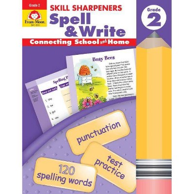 Skill Sharpeners Spell & Write Grade 2 - (Skill Sharpeners: Spell & Write) by  Evan-Moor Educational Publishers (Paperback)