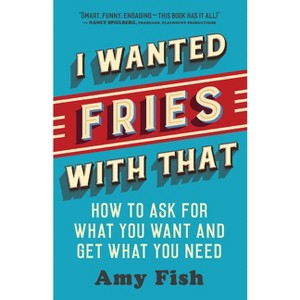 I Wanted Fries with That - by  Amy Fish (Paperback) - 1 of 1