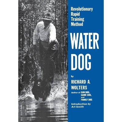 Water Dog - by  Richard a Wolters (Paperback)