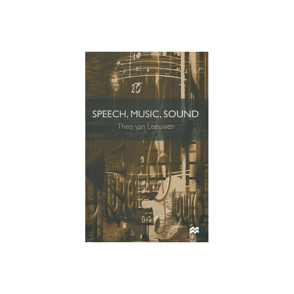 ISBN 9780333642894 product image for Speech, Music, Sound - by Theo Van Leeuwen (Paperback) | upcitemdb.com