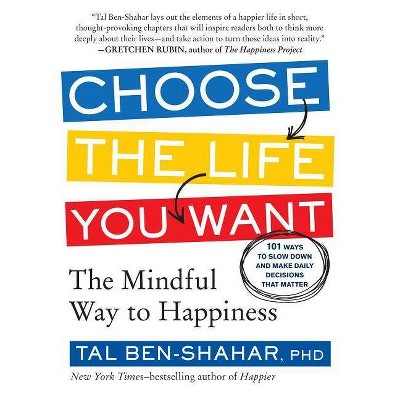 Choose the Life You Want - by  Tal Ben-Shahar (Paperback)