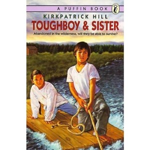 Toughboy and Sister - by  Kirkpatrick Hill (Paperback) - 1 of 1