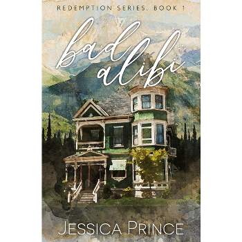 Bad Alibi (Special Edition) - (Redemption Series Special Edition) by  Jessica Prince (Paperback)