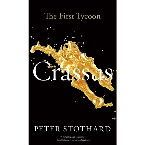 Crassus - (Ancient Lives) by Peter Stothard (Paperback)