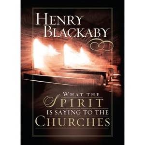 What the Spirit Is Saying to the Churches - (Lifechange Books) by  Henry Blackaby (Paperback) - 1 of 1