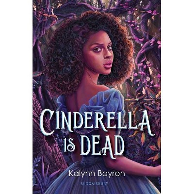 Cinderella Is Dead - by  Kalynn Bayron (Hardcover)