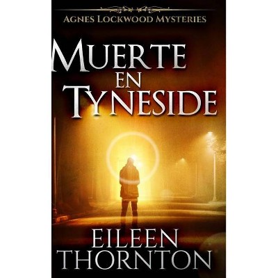 Muerte en Tyneside - by  Eileen Thornton (Hardcover)