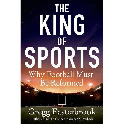 King of Sports - by  Gregg Easterbrook (Paperback)