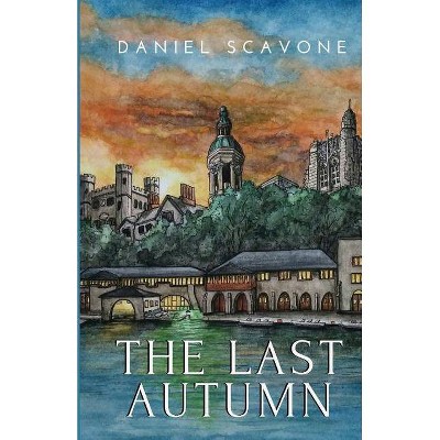 The Last Autumn - by  Daniel Scavone (Paperback)