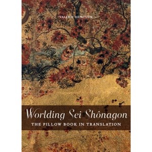 Worlding SEI Shônagon - (Perspectives on Translation) by  Valerie Henitiuk (Paperback) - 1 of 1