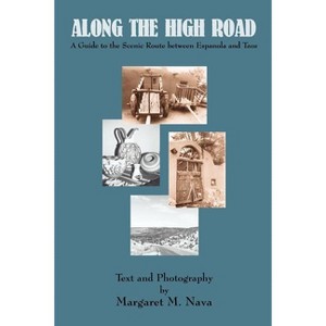 Along the High Road - by  Margaret M Nava (Paperback) - 1 of 1