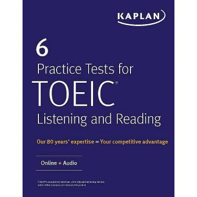 6 Practice Tests for Toeic Listening and Reading - (Kaplan Test Prep) by  Kaplan Test Prep (Paperback)