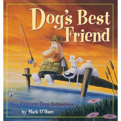 Dog's Best Friend - (Citizen Dog) by  Mark Ohare (Paperback)