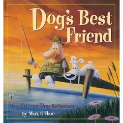 Dog's Best Friend - (Citizen Dog) by  Mark Ohare (Paperback)