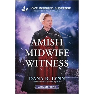 Amish Midwife Witness - (Amish Country Danger) Large Print by  Dana R Lynn (Paperback) - 1 of 1