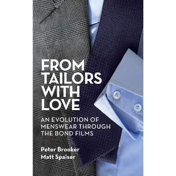 From Tailors with Love (hardback) - by  Peter Brooker & Matt Spaiser (Hardcover)