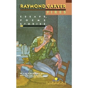 Fires - (Vintage Contemporaries) by  Raymond Carver (Paperback) - 1 of 1