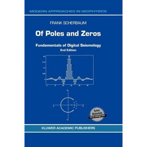 Of Poles and Zeros - (Modern Approaches in Geophysics) 2nd Edition by  F Scherbaum (Paperback) - 1 of 1