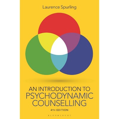 An Introduction to Psychodynamic Counselling - 4th Edition by  Laurence Spurling (Hardcover)
