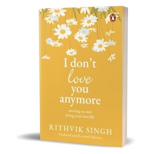 I Don't Love You Anymore - by  Rithvik Singh (Paperback) - 1 of 1