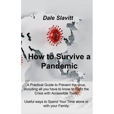 How to Survive a Pandemic - by  Dale Slavitt (Hardcover)