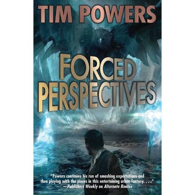 Forced Perspectives, 2 - (Vickery and Castine) by  Tim Powers (Hardcover)