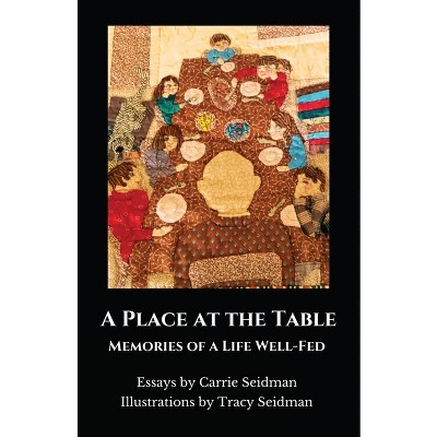 A Place at the Table - by  Carrie Seidman (Paperback)