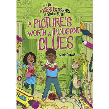 A Picture's Worth a Thousand Clues - (Mysterious Makers of Shaker Street) by  Stacia Deutsch (Paperback)