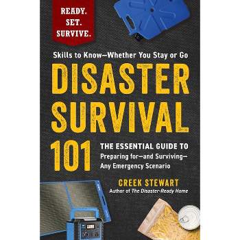 Disaster Survival 101 - (Ready. Set. Survive.) by  Creek Stewart (Paperback)