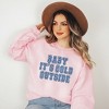 Simply Sage Market Women's Graphic Sweatshirt Distressed Baby Its Cold Outside - 2 of 3
