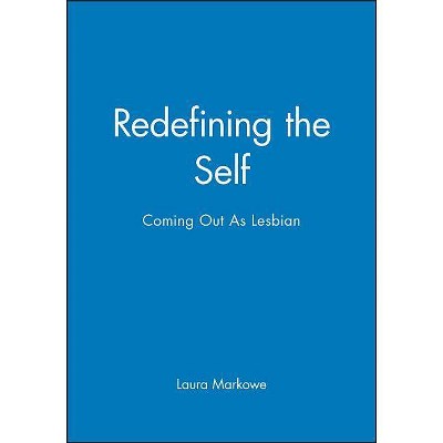 Redefining the Self - by  Laura Markowe (Paperback)