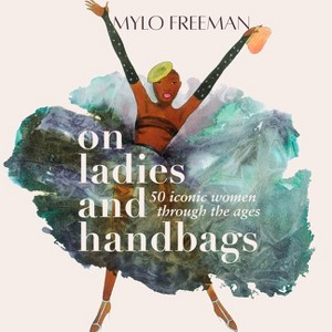On Ladies and Handbags - by  Mylo Freeman (Hardcover) - 1 of 1