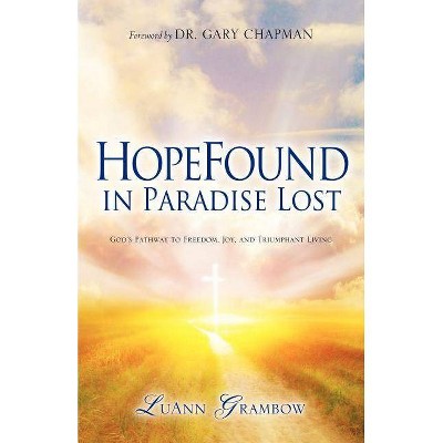 HopeFound in Paradise Lost - by  Luann Grambow (Paperback)