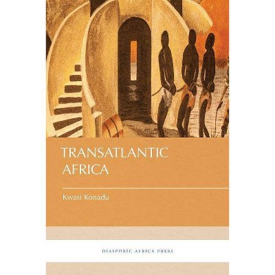 Transatlantic Africa - by  Kwasi Konadu (Paperback)