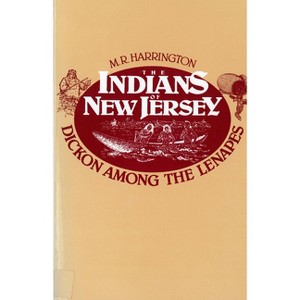 The Indians of New Jersey - by  M R Harrington (Paperback) - 1 of 1