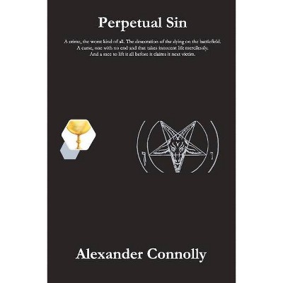 Perpetual Sin - by  Alexander Connolly (Paperback)